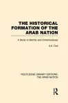 The Historical Formation of the Arab Nation (RLE: The Arab Nation) cover