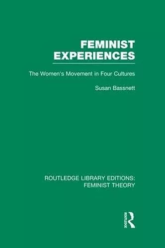 Feminist Experiences (RLE Feminist Theory) cover