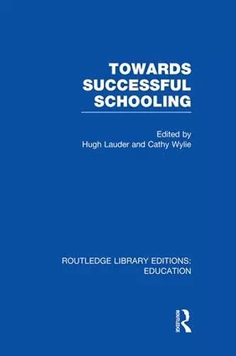 Towards Successful Schooling  (RLE Edu L Sociology of Education) cover