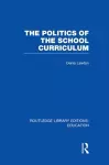 The Politics of  the School Curriculum cover