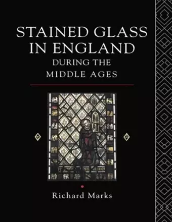 Stained Glass in England During the Middle Ages cover