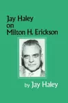 Jay Haley On Milton H. Erickson cover