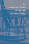 An Assessment Guide To Geriatric Neuropsychology cover