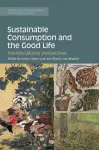 Sustainable Consumption and the Good Life cover