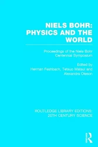 Niels Bohr: Physics and the World cover