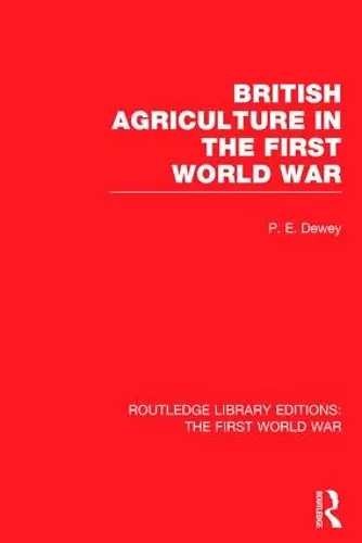 British Agriculture in the First World War (RLE The First World War) cover