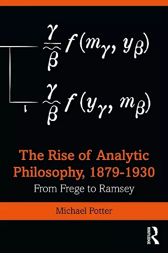 The Rise of Analytic Philosophy, 1879–1930 cover