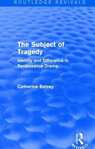 The Subject of Tragedy (Routledge Revivals) cover