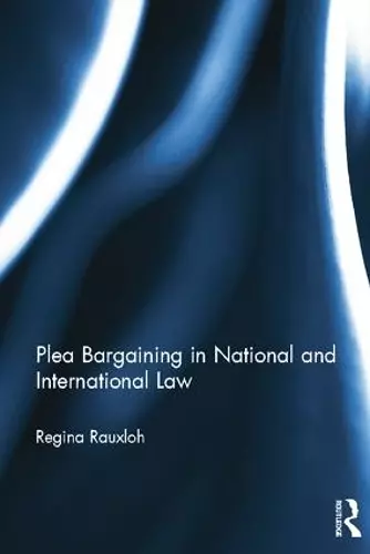 Plea Bargaining in National and International Law cover