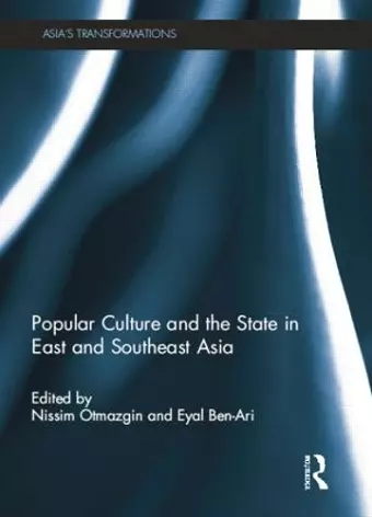 Popular Culture and the State in East and Southeast Asia cover