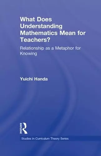 What Does Understanding Mathematics Mean for Teachers? cover