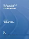 Retirement, Work and Pensions in Ageing Korea cover