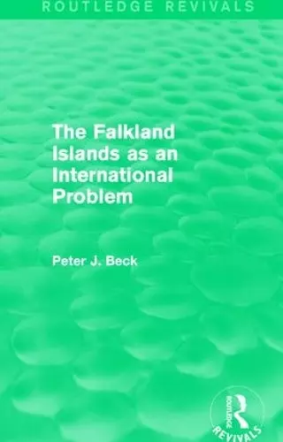 The Falkland Islands as an International Problem (Routledge Revivals) cover