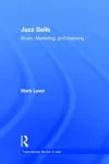 Jazz Sells: Music, Marketing, and Meaning cover