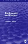 Daydreaming and Fantasy (Psychology Revivals) cover