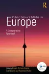 Public Service Media in Europe: A Comparative Approach cover