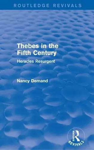 Thebes in the Fifth Century (Routledge Revivals) cover