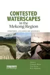 Contested Waterscapes in the Mekong Region cover