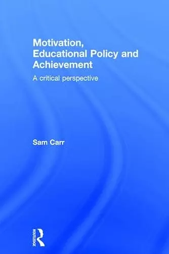 Motivation, Educational Policy and Achievement cover