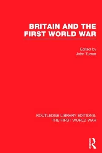 Britain and the First World War (RLE The First World War) cover