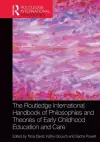 The Routledge International Handbook of Philosophies and Theories of Early Childhood Education and Care cover