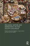 Religion, Nation and Democracy in the South Caucasus cover