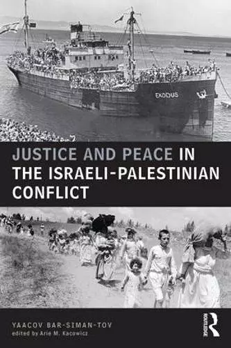 Justice and Peace in the Israeli-Palestinian Conflict cover