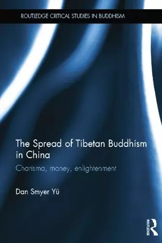 The Spread of Tibetan Buddhism in China cover