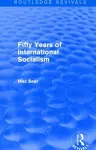 Fifty Years of International Socialism (Routledge Revivals) cover