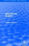 John Donne, Undone (Routledge Revivals) cover
