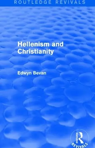 Hellenism and Christianity (Routledge Revivals) cover