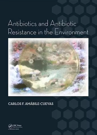 Antibiotics and Antibiotic Resistance in the Environment cover