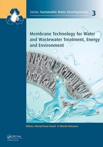 Membrane Technology for Water and Wastewater Treatment, Energy and Environment cover