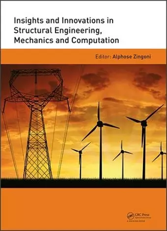 Insights and Innovations in Structural Engineering, Mechanics and Computation cover