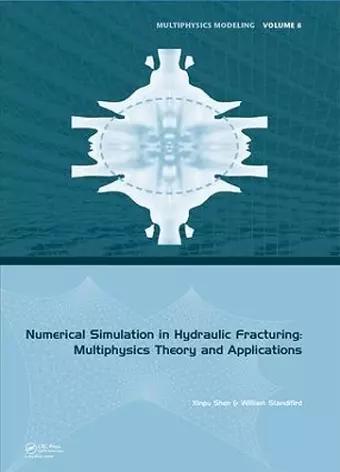 Numerical Simulation in Hydraulic Fracturing: Multiphysics Theory and Applications cover