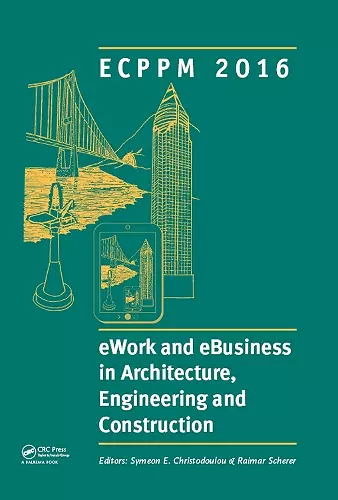 eWork and eBusiness in Architecture, Engineering and Construction: ECPPM 2016 cover