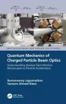 Quantum Mechanics of Charged Particle Beam Optics cover