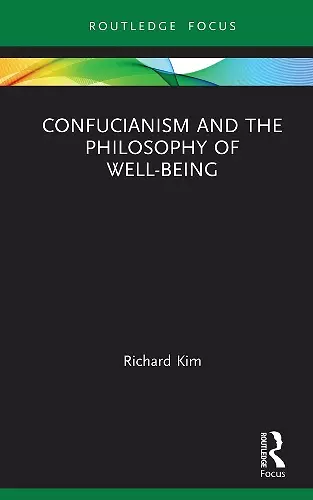 Confucianism and the Philosophy of Well-Being cover