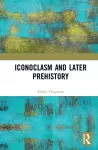 Iconoclasm and Later Prehistory cover