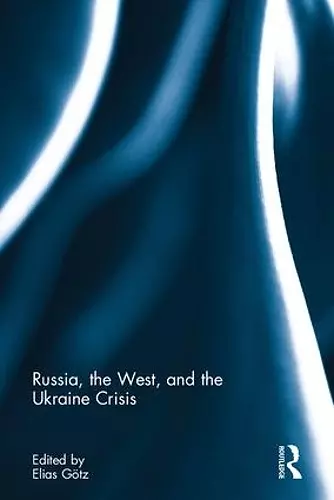 Russia, the West, and the Ukraine Crisis cover