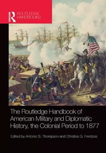 The Routledge Handbook of American Military and Diplomatic History cover