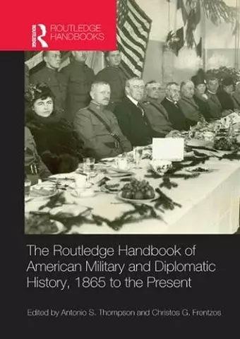 The Routledge Handbook of American Military and Diplomatic History cover