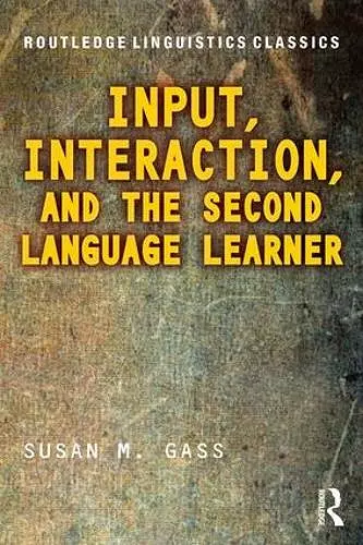 Input, Interaction, and the Second Language Learner cover