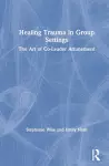Healing Trauma in Group Settings cover