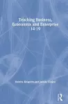 Teaching Business, Economics and Enterprise 14-19 cover