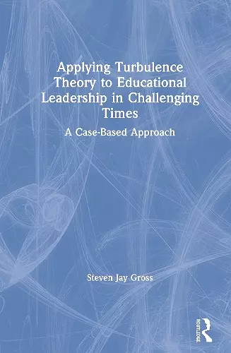 Applying Turbulence Theory to Educational Leadership in Challenging Times cover