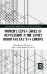 Women's Experiences of Repression in the Soviet Union and Eastern Europe cover