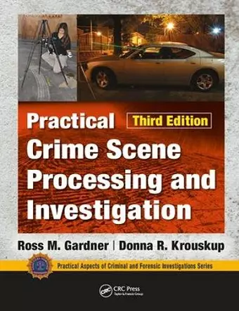 Practical Crime Scene Processing and Investigation, Third Edition cover