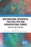 Multinational Enterprise, Political Risk and Organisational Change cover