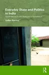 Everyday State and Politics in India cover